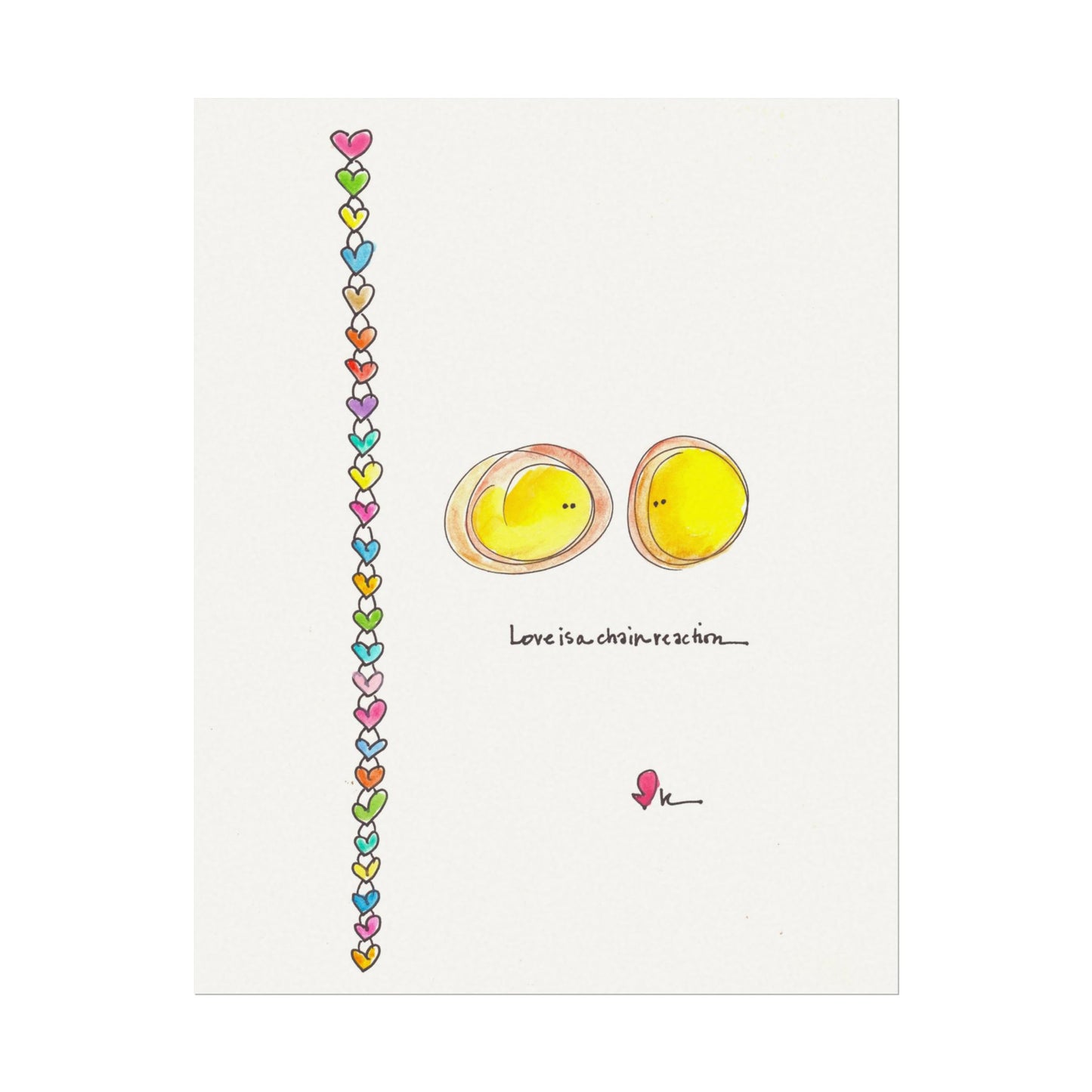 Textured Watercolor Matte Print - Love is a Chain Reaction