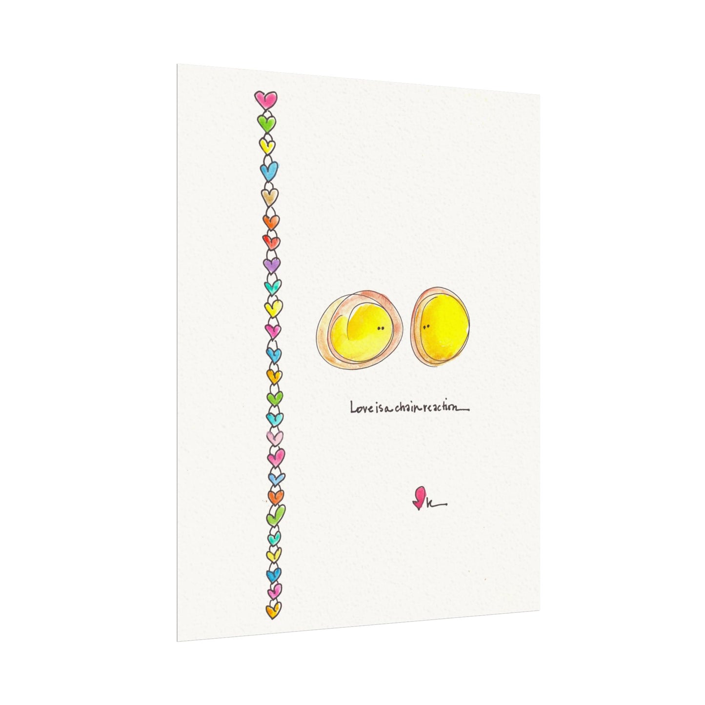 Textured Watercolor Matte Print - Love is a Chain Reaction
