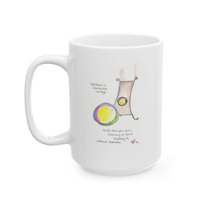 Ceramic Mug, (11oz, 15oz) - Confidence is Having Courage