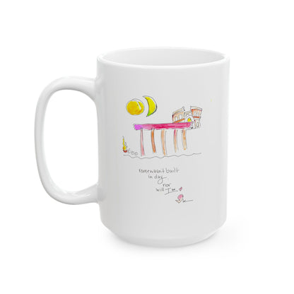 Ceramic Mug, (11oz, 15oz) - Rome wasn't Built in a Day