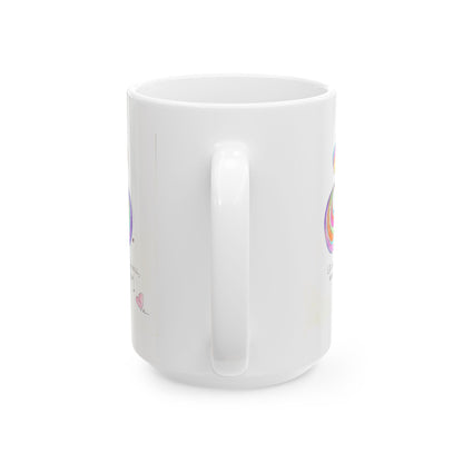 Ceramic Mug, (11oz, 15oz) - If there is a Will