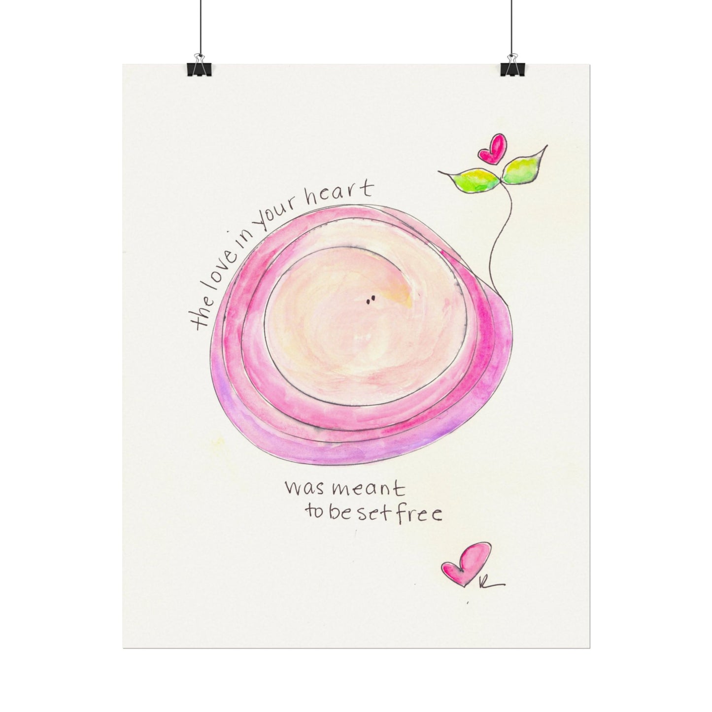 Textured Watercolor Matte Print - Love in Your Heart Be Free