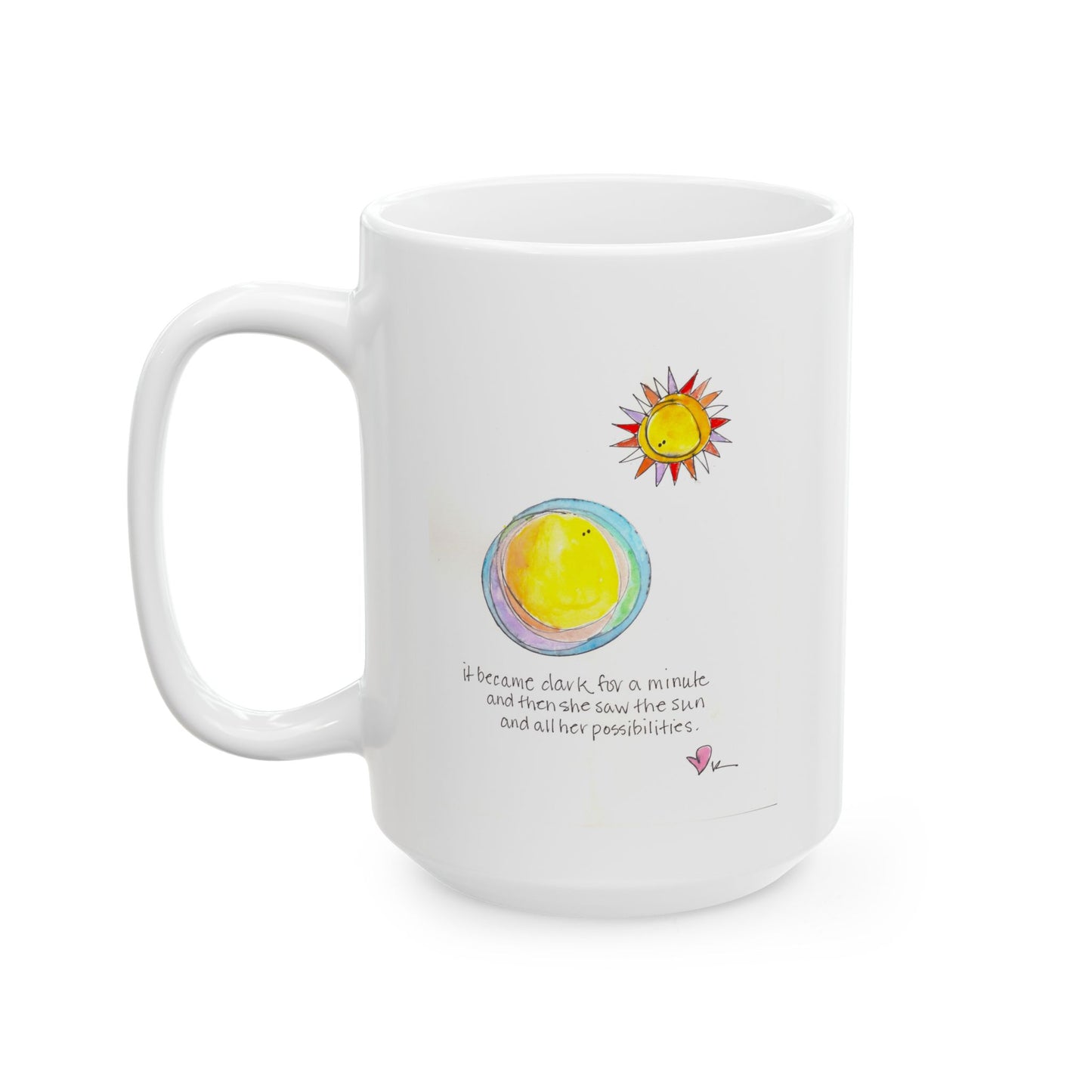 Ceramic Mug, (11oz, 15oz) - She saw the Sun