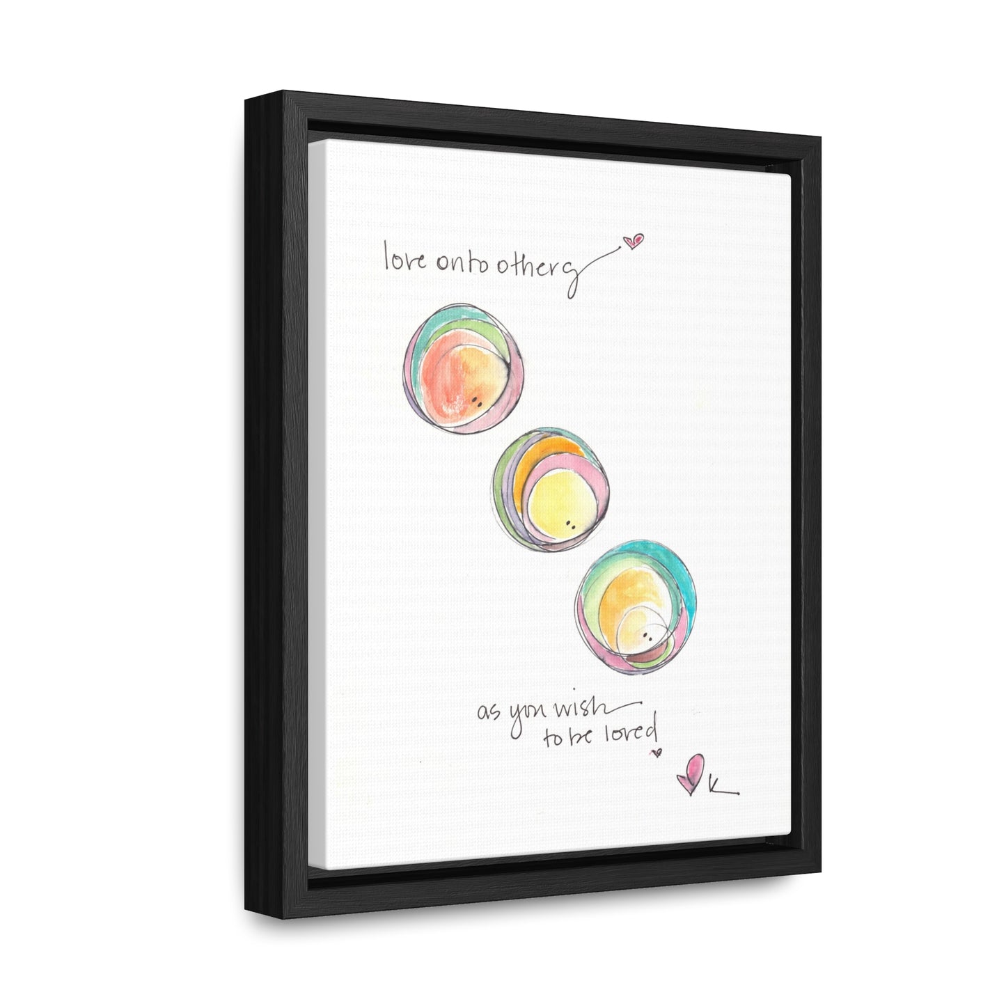 Gallery Canvas with Black Frame - Love Onto Others