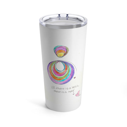 Tumbler 20oz - If there is a Will