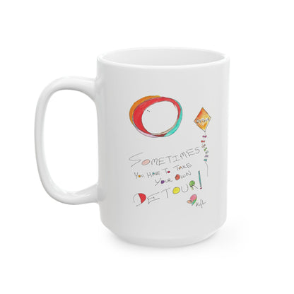 Ceramic Mug, (11oz, 15oz) - Take Your Own Detour