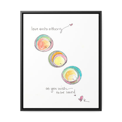 Gallery Canvas with Black Frame - Love Onto Others