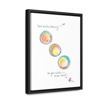 Gallery Canvas with Black Frame - Love Onto Others