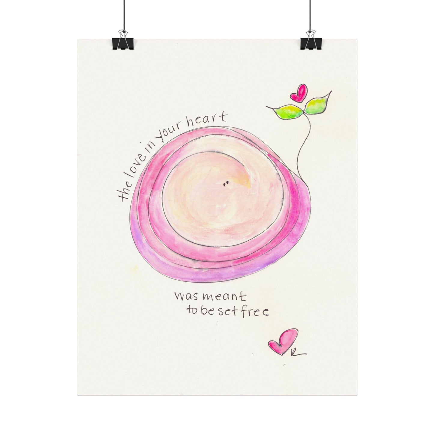 Textured Watercolor Matte Print - Love in Your Heart Be Free