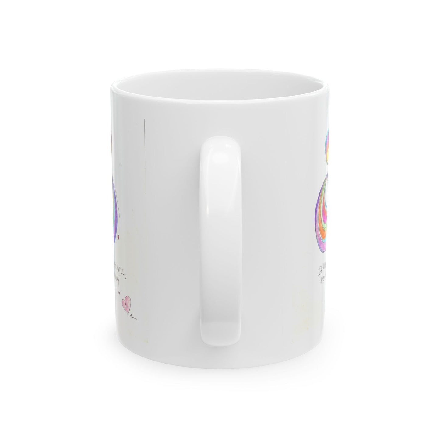 Ceramic Mug, (11oz, 15oz) - If there is a Will