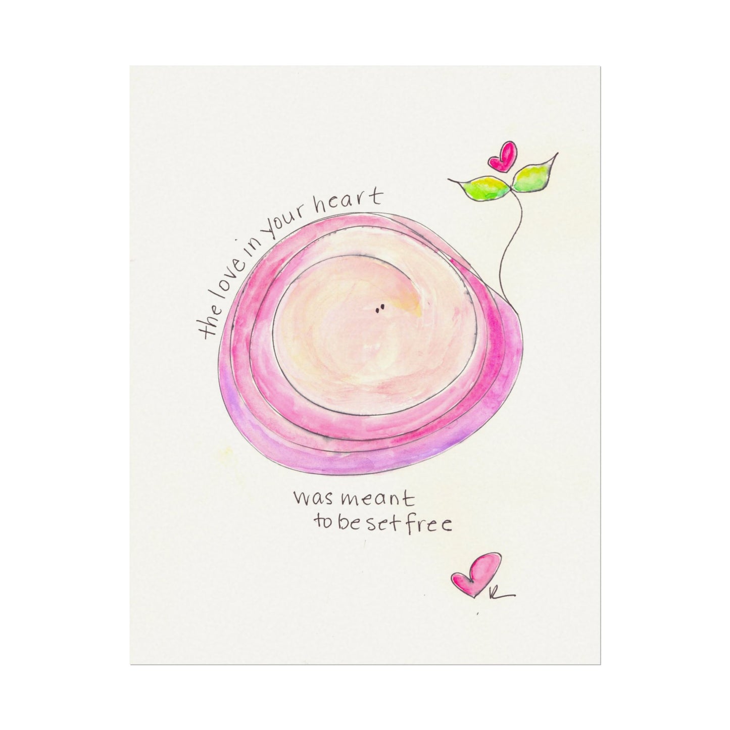 Textured Watercolor Matte Print - Love in Your Heart Be Free