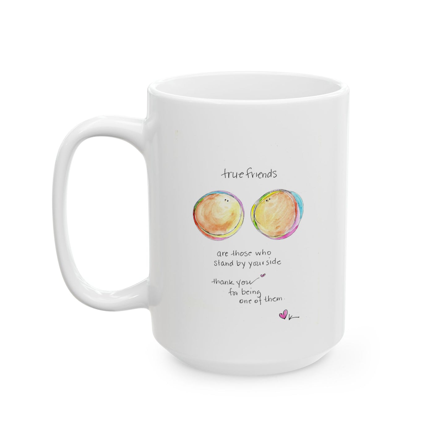 Ceramic Mug, (11oz, 15oz) - True Friends