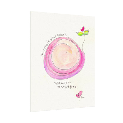 Textured Watercolor Matte Print - Love in Your Heart Be Free