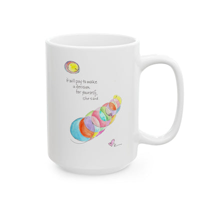 Ceramic Mug, (11oz, 15oz) - A Decision for Yourself