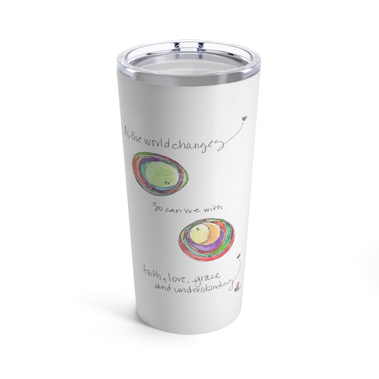 Tumbler 20oz - As the World Changes