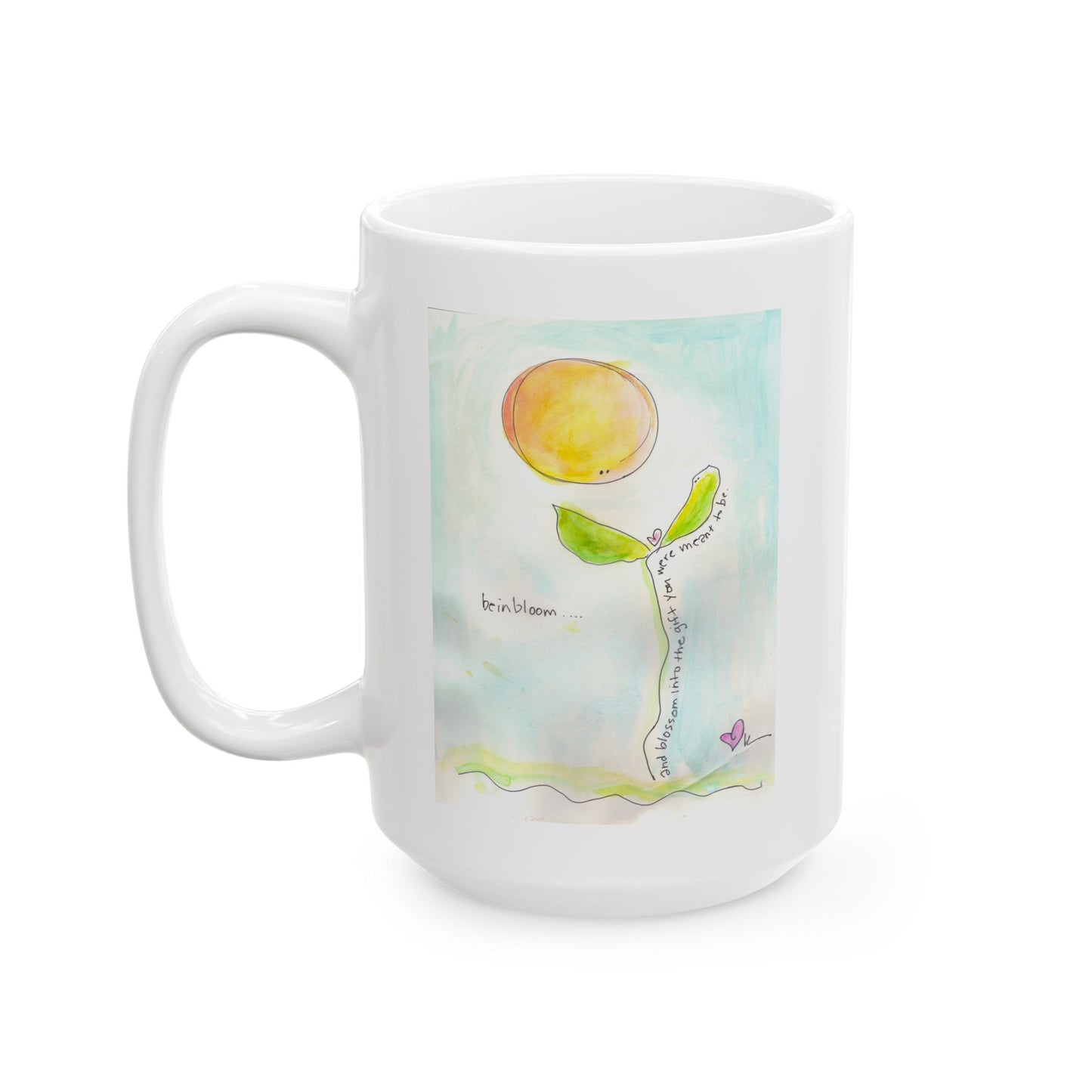 Ceramic Mug, (11oz, 15oz) - Be in Bloom