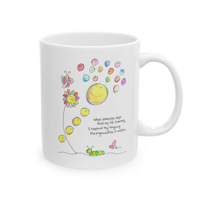 Ceramic Mug, (11oz, 15oz) - My Messy Life in Motion