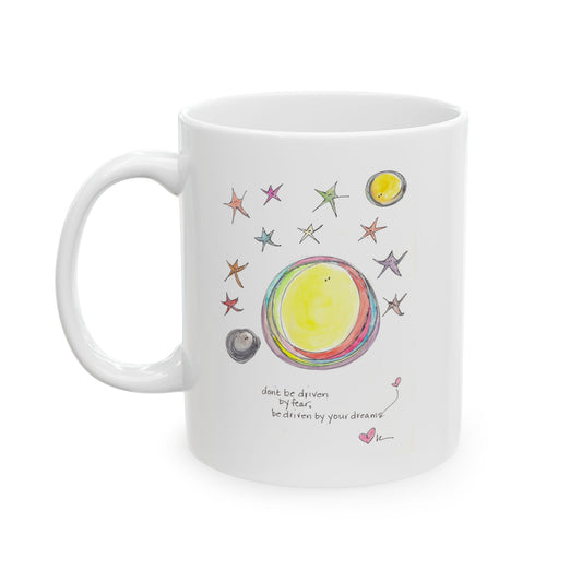 Ceramic Mug, (11oz, 15oz) - Be Driven by Your Dreams