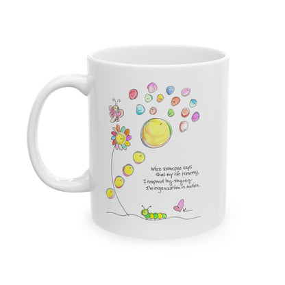 Ceramic Mug, (11oz, 15oz) - My Messy Life in Motion