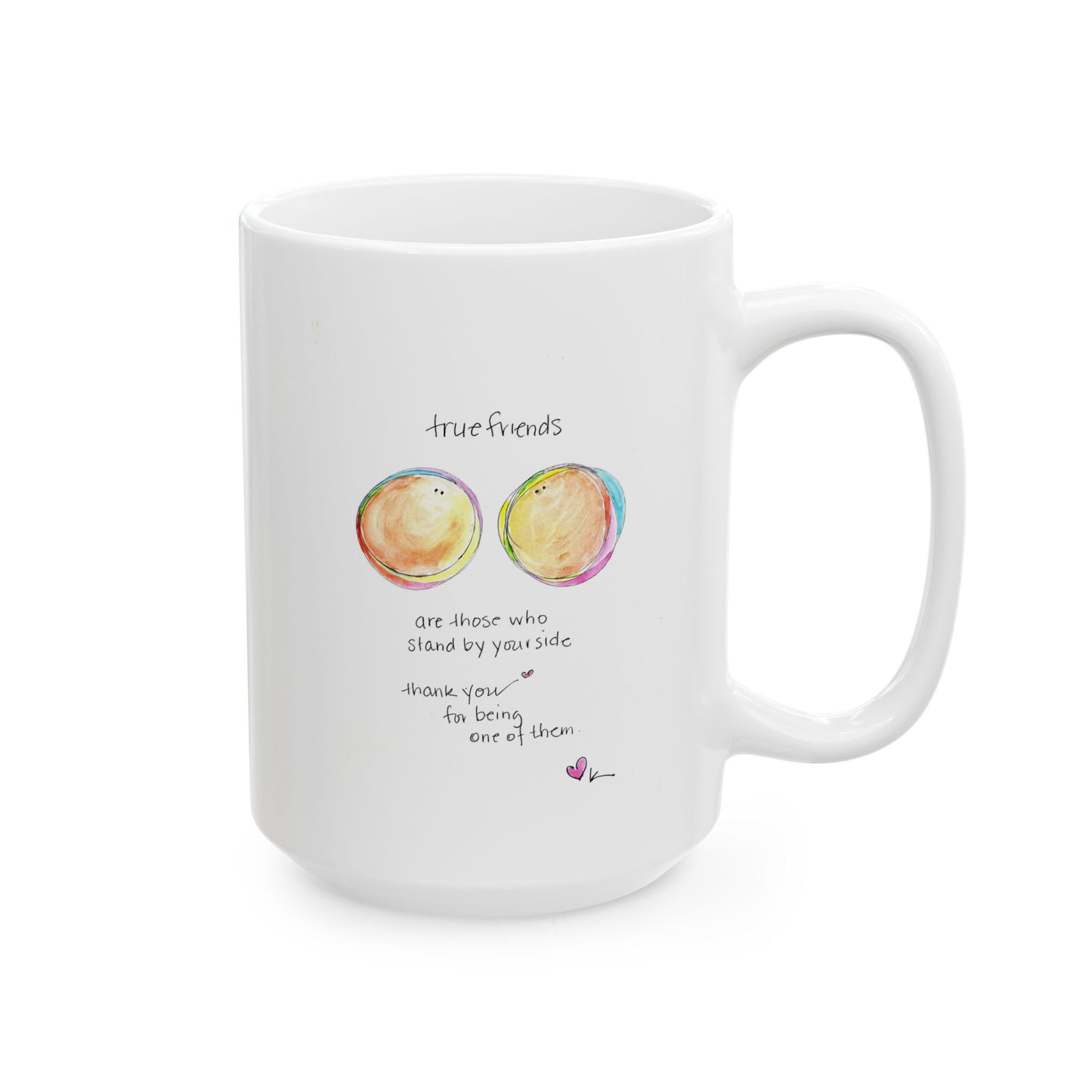 Ceramic Mug, (11oz, 15oz) - True Friends