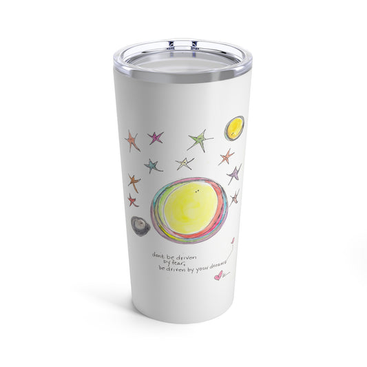 Tumbler 20oz - Be Driven by Your Dreams