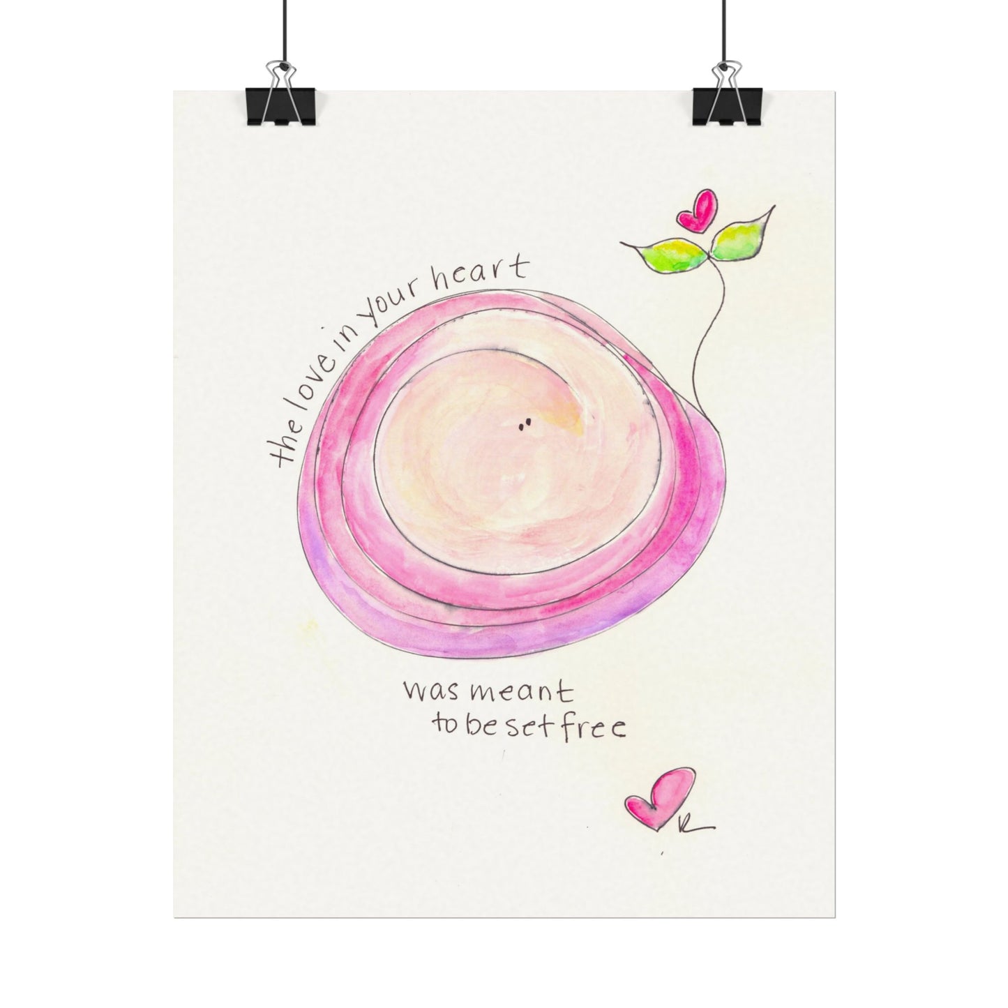 Textured Watercolor Matte Print - Love in Your Heart Be Free